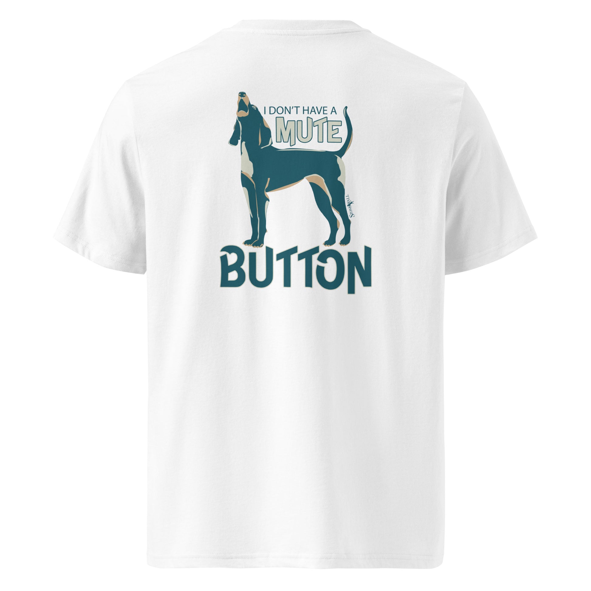 Product mockup, Featuring our signature Stonewall828 logo on the front, the back boasts a striking graphic of a hound in mid-howl alongside the bold text, "I Don't Have A Mute Button." It’s the perfect shirt for the vocal dogs we love and the owners who have simply accepted the noise.
